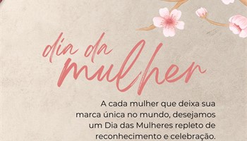 Feliz Dia Internacional da Mulher - 